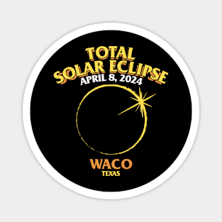 Total Solar Eclipse 2024 - Waco, Texas Magnet